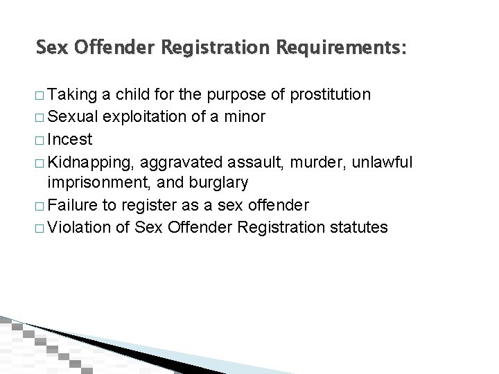 Sex Offender Registration Requirements: � Taking a child for the purpose of prostitution �