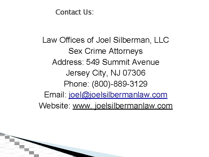 Contact Us: Law Offices of Joel Silberman, LLC Sex Crime Attorneys Address: 549 Summit