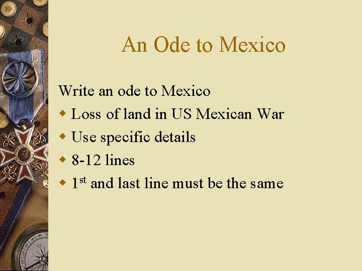 An Ode to Mexico Write an ode to Mexico w Loss of land in