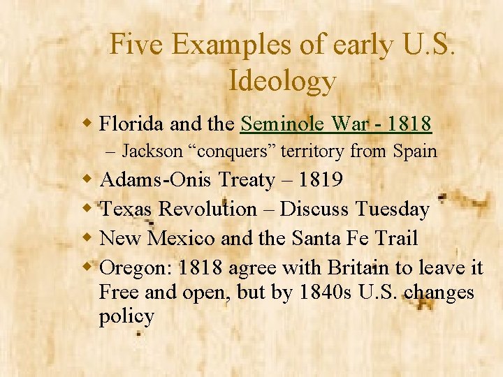 Five Examples of early U. S. Ideology w Florida and the Seminole War -