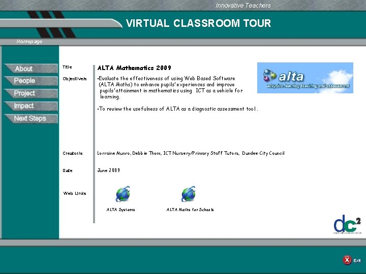 Innovative Teachers VIRTUAL CLASSROOM TOUR Homepage Title ALTA Mathematics 2009 Objective/s • Evaluate the
