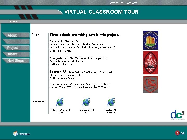 Innovative Teachers VIRTUAL CLASSROOM TOUR People Learning Together in Dundee People Three schools are