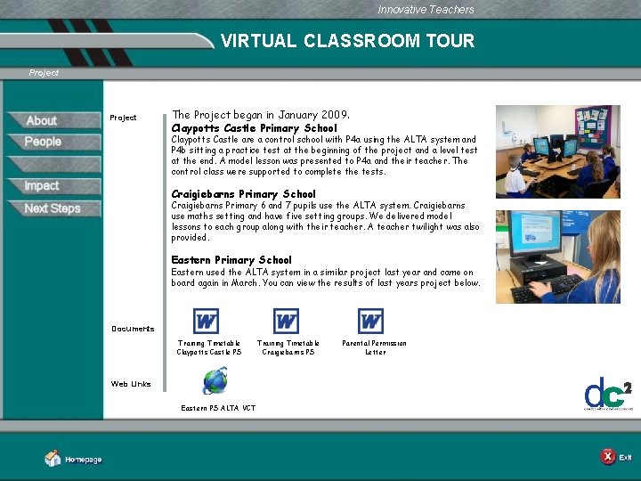 Innovative Teachers VIRTUAL CLASSROOM TOUR Project Learning Together in Dundee Project The Project began