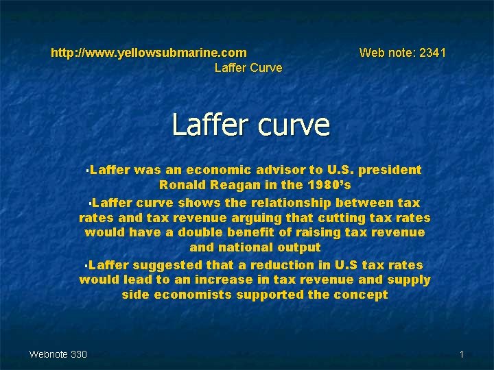 http: //www. yellowsubmarine. com Laffer Curve Web note: 2341 Laffer curve Laffer was an