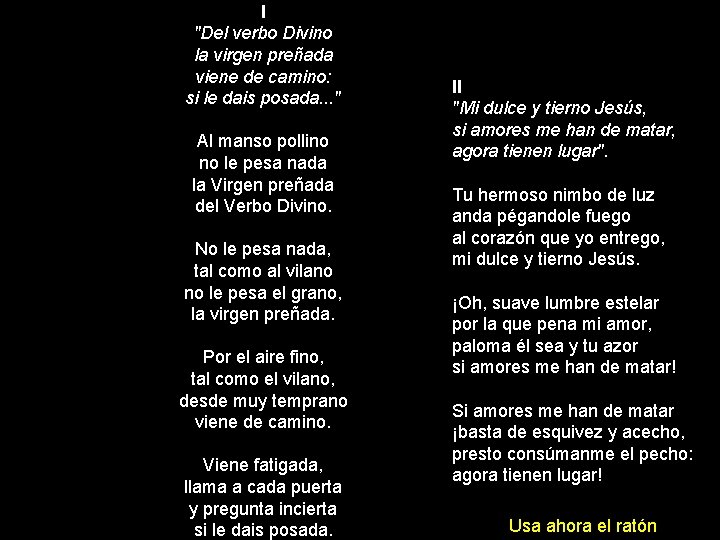I "Del verbo Divino la virgen preñada viene de camino: si le dais posada.