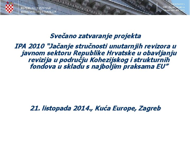 Svečano zatvaranje projekta IPA 2010 “Jačanje stručnosti unutarnjih revizora u javnom sektoru Republike Hrvatske