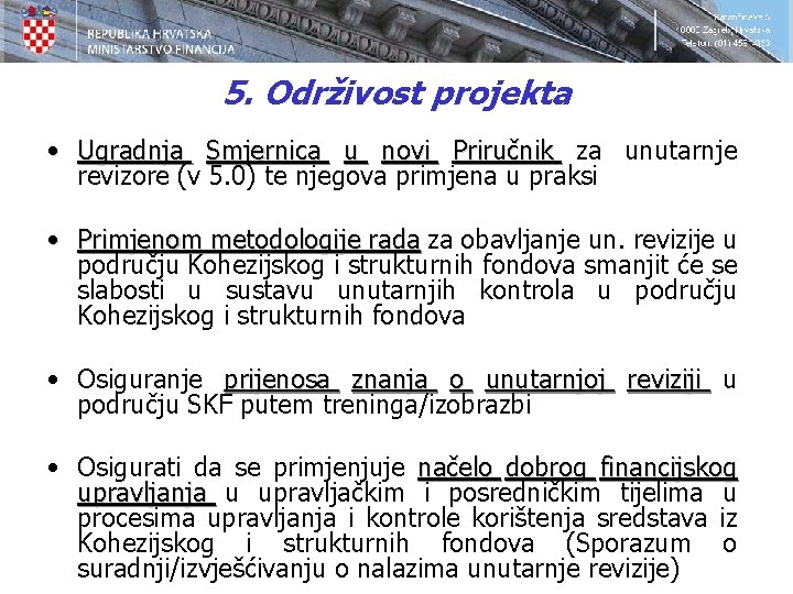 5. Održivost projekta • Ugradnja Smjernica u novi Priručnik za unutarnje revizore (v 5.