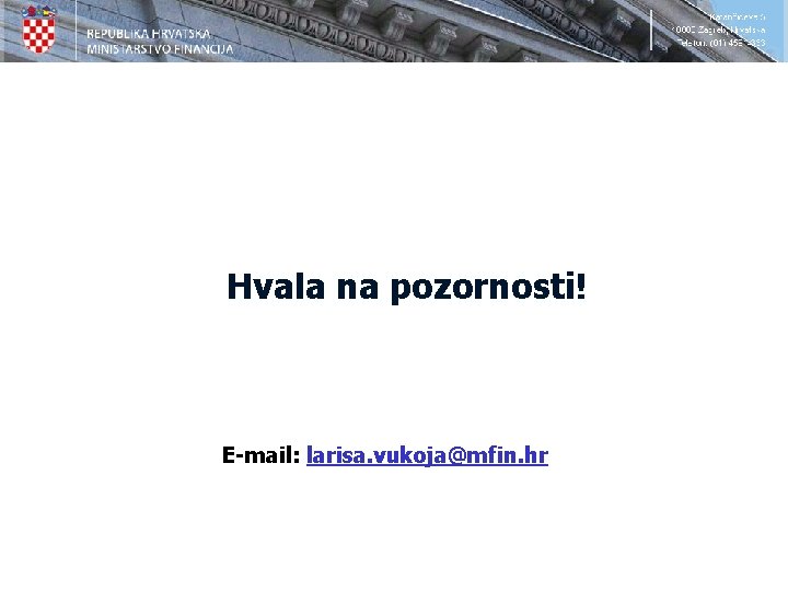 Hvala na pozornosti! E-mail: larisa. vukoja@mfin. hr 