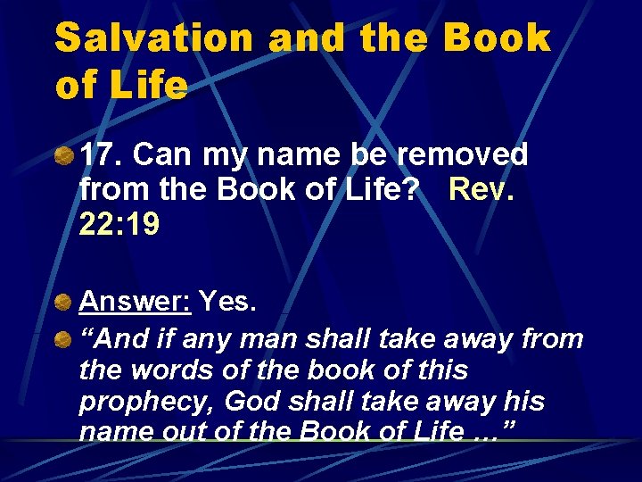 Salvation and the Book of Life 17. Can my name be removed from the