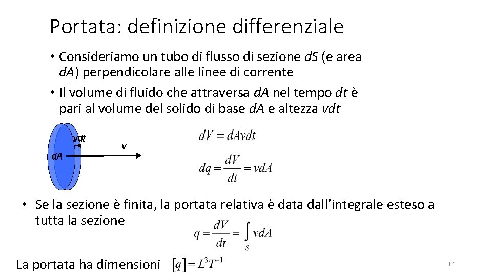 Portata: definizione differenziale • Consideriamo un tubo di flusso di sezione d. S (e