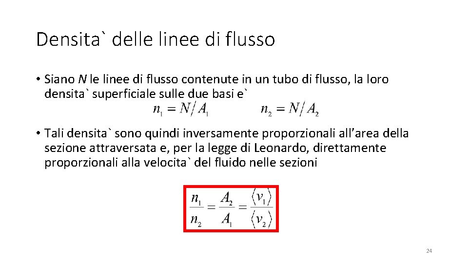 Densita` delle linee di flusso • Siano N le linee di flusso contenute in