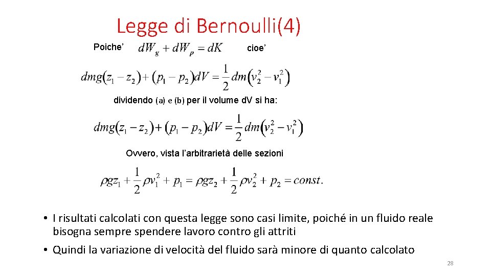 Legge di Bernoulli(4) Poiche’ cioe’ dividendo (a) e (b) per il volume d. V