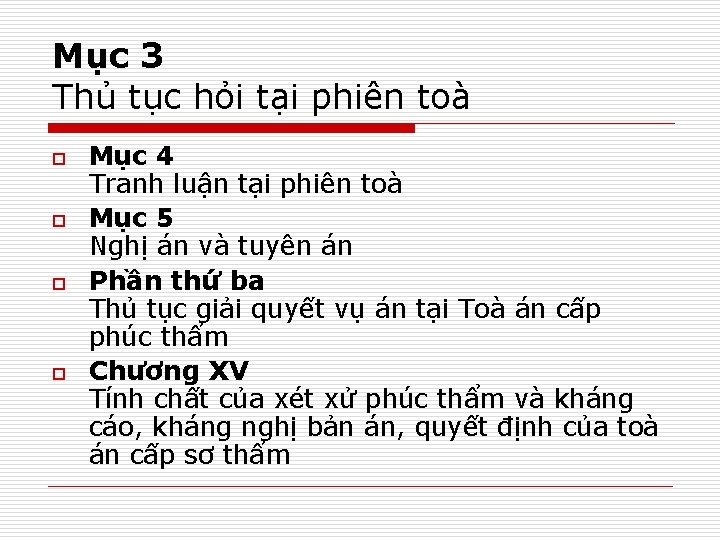 Mục 3 Thủ tục hỏi tại phiên toà o o Mục 4 Tranh luận