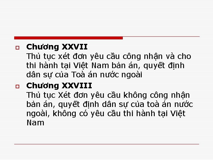 o o Chương XXVII Thủ tục xét đơn yêu cầu công nhận và cho