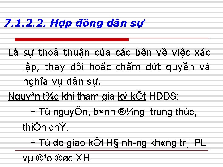 7. 1. 2. 2. Hợp đồng dân sự Là sự thoả thuận của các