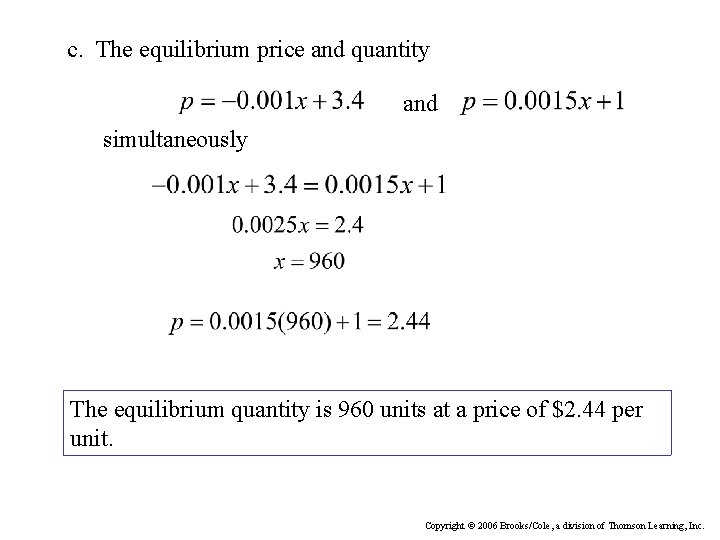 c. The equilibrium price and quantity Solve simultaneously. and The equilibrium quantity is 960