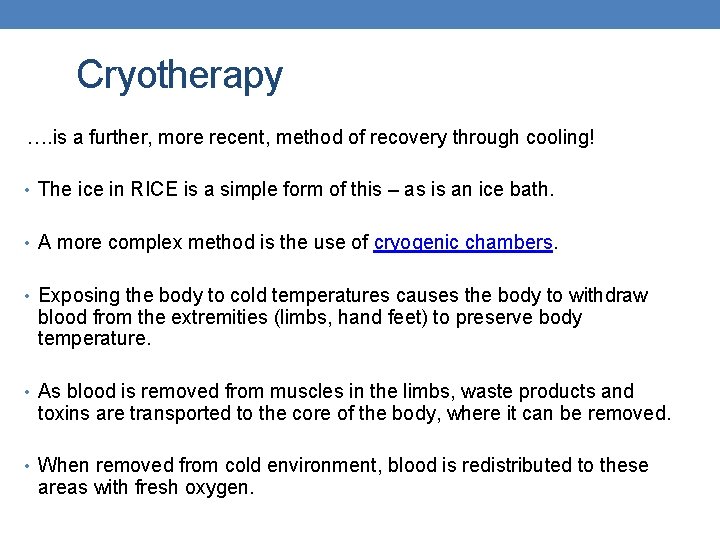 Cryotherapy …. is a further, more recent, method of recovery through cooling! • The