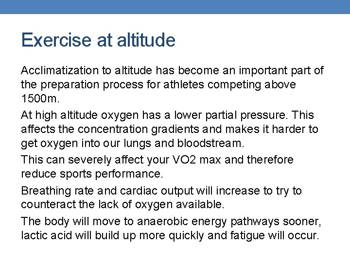 Exercise at altitude Acclimatization to altitude has become an important part of the preparation