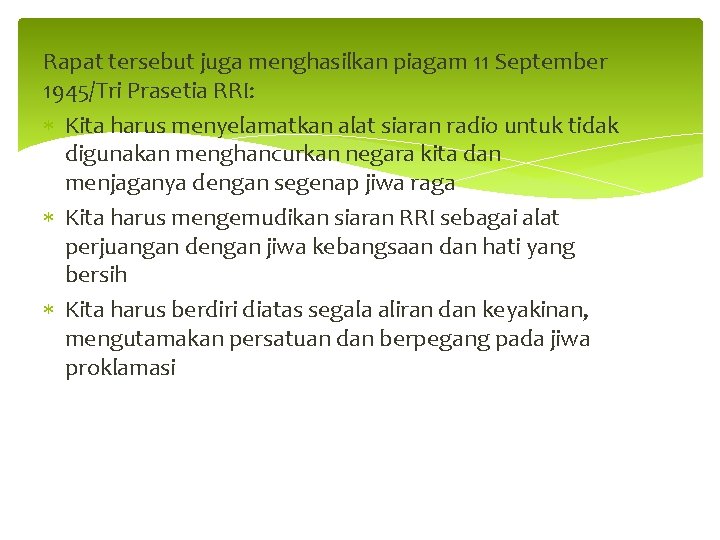 Rapat tersebut juga menghasilkan piagam 11 September 1945/Tri Prasetia RRI: Kita harus menyelamatkan alat