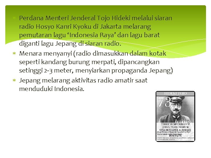  Perdana Menteri Jenderal Tojo Hideki melalui siaran radio Hosyo Kanri Kyoku di Jakarta