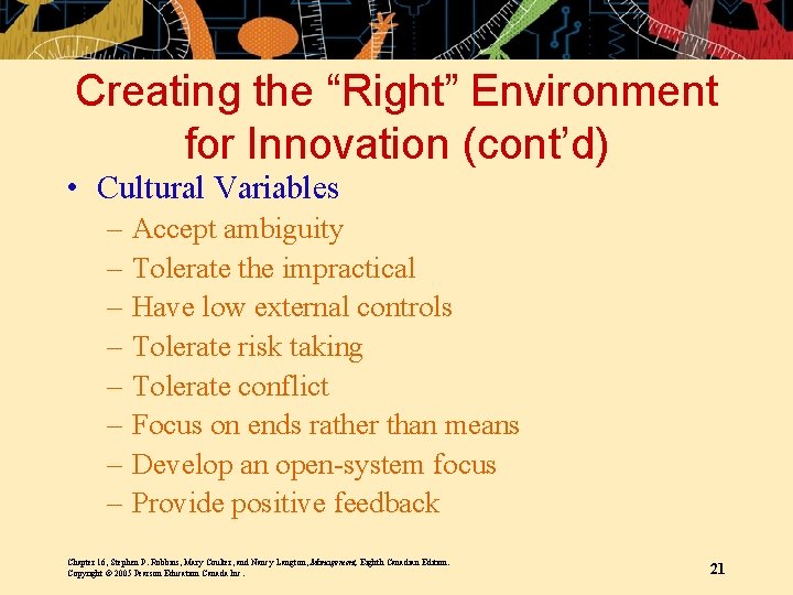 Creating the “Right” Environment for Innovation (cont’d) • Cultural Variables – – – –