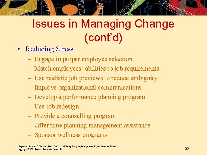 Issues in Managing Change (cont’d) • Reducing Stress – – – – – Engage