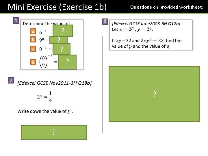 Mini Exercise (Exercise 1 b) 1 Questions on provided worksheet. N ? a ?