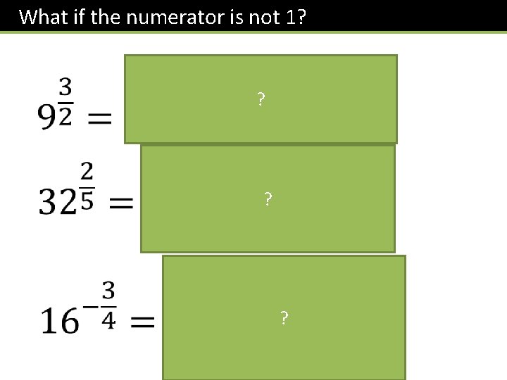 What if the numerator is not 1? ‘Workings’-wise I usually skip his step. ?