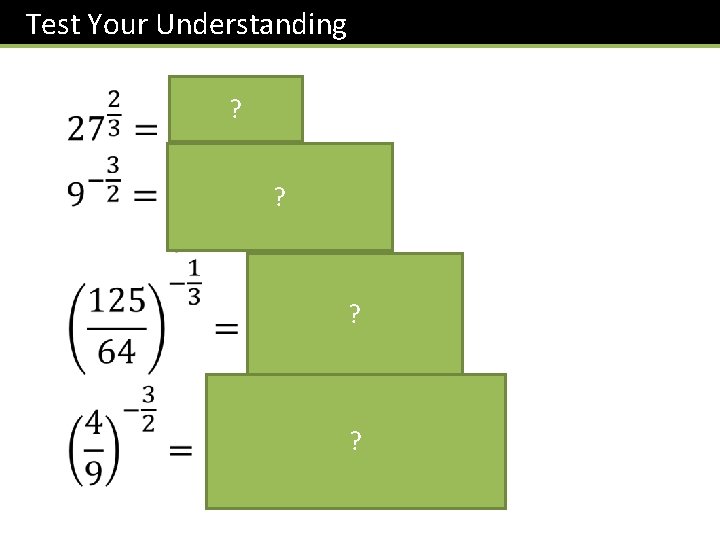 Test Your Understanding ? ? ? ? 