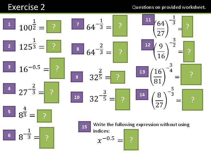 Exercise 2 Questions on provided worksheet. 1 ? 2 ? 8 5 ? 10