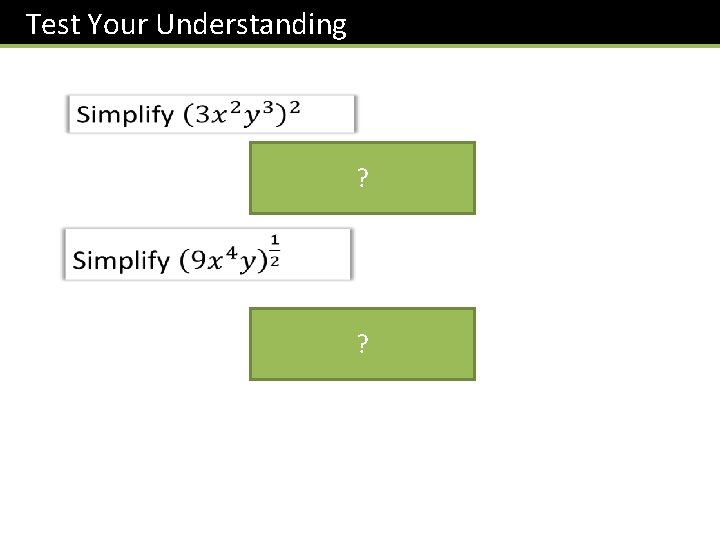 Test Your Understanding ? ? 