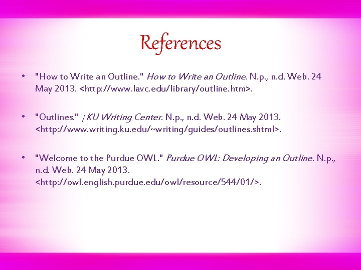 References • "How to Write an Outline. " How to Write an Outline. N.