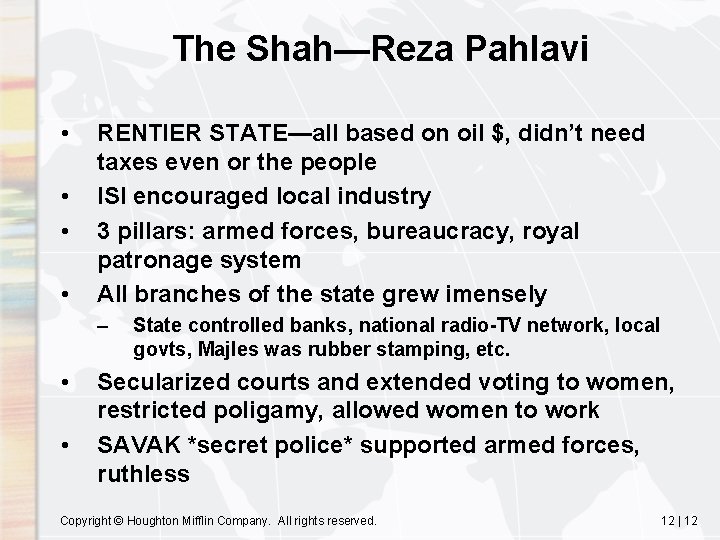 The Shah—Reza Pahlavi • • RENTIER STATE—all based on oil $, didn’t need taxes