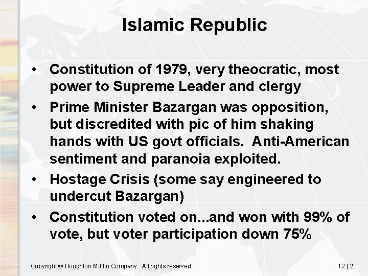 Islamic Republic • Constitution of 1979, very theocratic, most power to Supreme Leader and