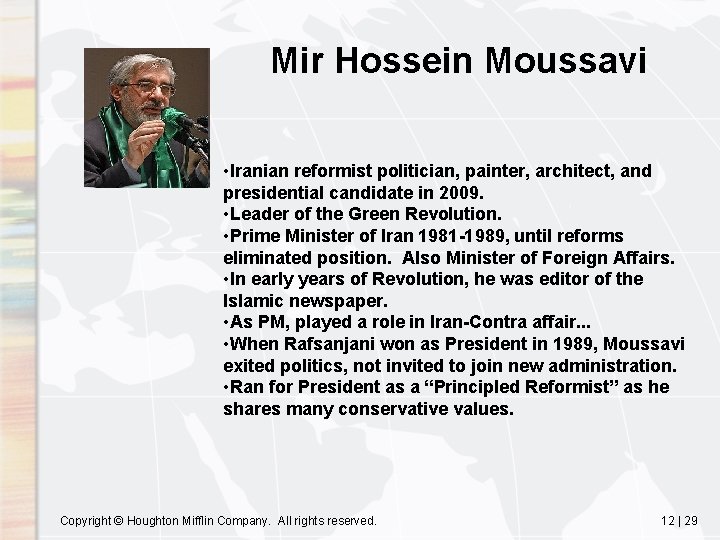 Mir Hossein Moussavi • Iranian reformist politician, painter, architect, and presidential candidate in 2009.