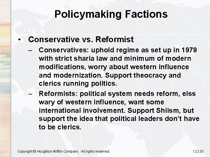 Policymaking Factions • Conservative vs. Reformist – Conservatives: uphold regime as set up in