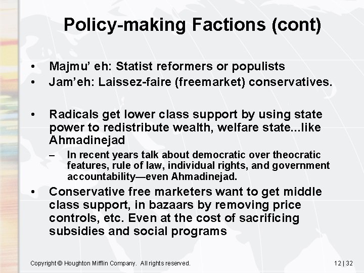Policy-making Factions (cont) • • Majmu’ eh: Statist reformers or populists Jam’eh: Laissez-faire (freemarket)