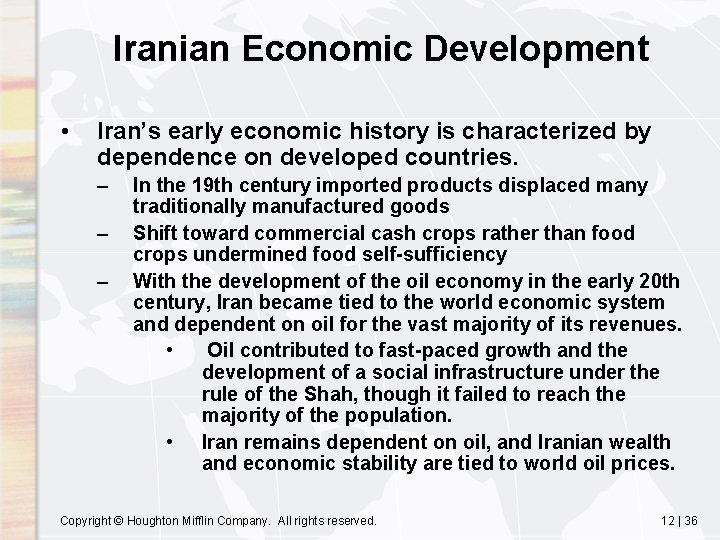 Iranian Economic Development • Iran’s early economic history is characterized by dependence on developed