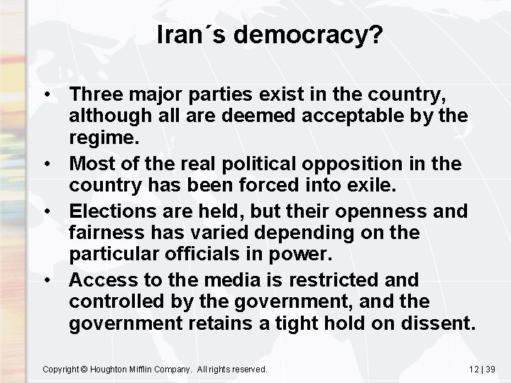 Iran´s democracy? • Three major parties exist in the country, although all are deemed