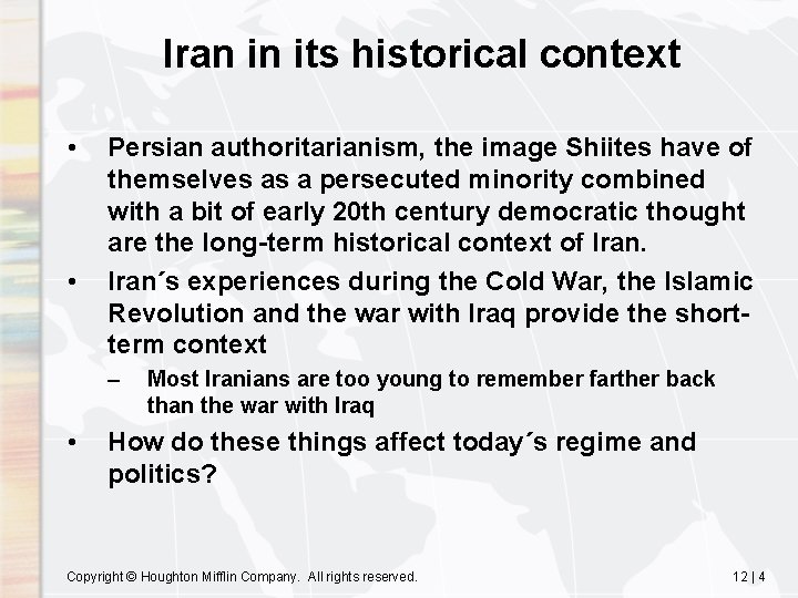 Iran in its historical context • • Persian authoritarianism, the image Shiites have of