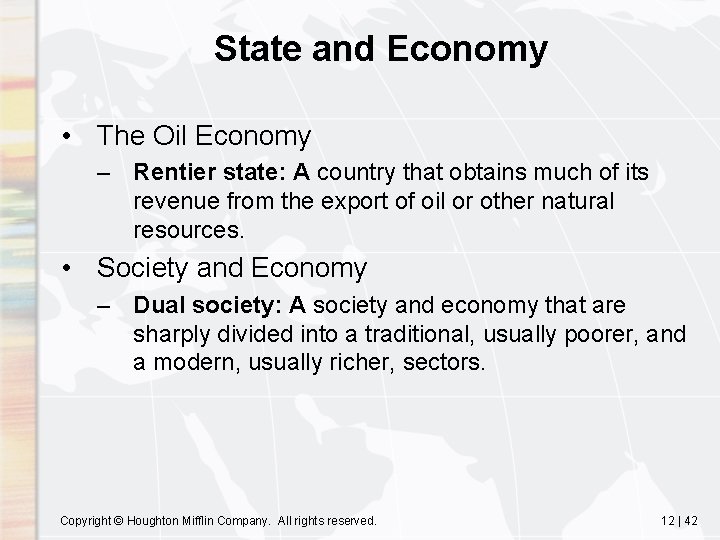 State and Economy • The Oil Economy – Rentier state: A country that obtains