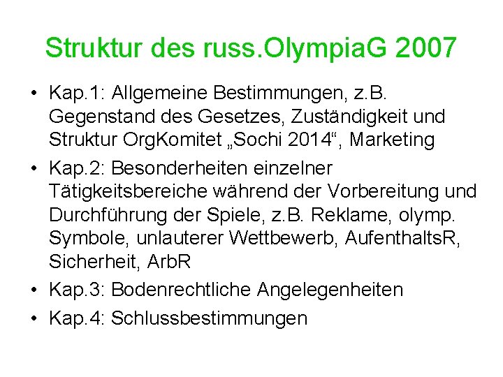 Struktur des russ. Olympia. G 2007 • Kap. 1: Allgemeine Bestimmungen, z. B. Gegenstand