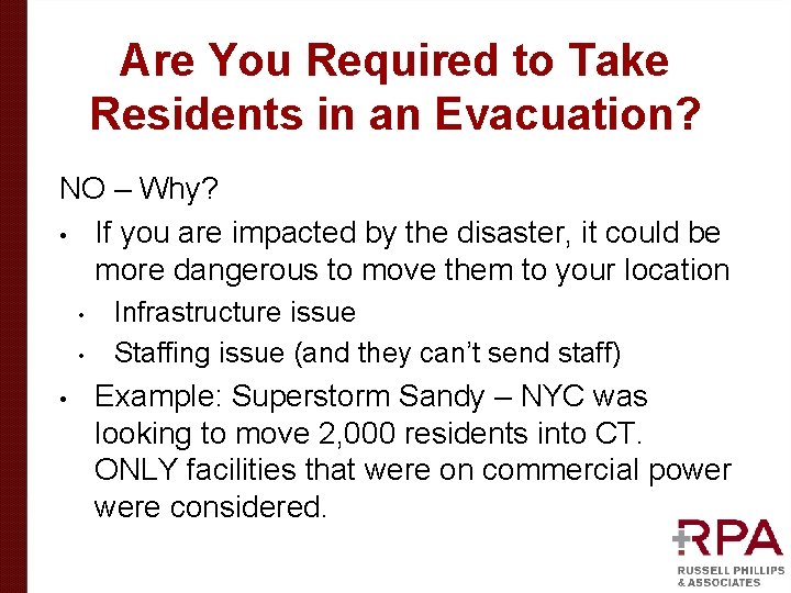 Are You Required to Take Residents in an Evacuation? NO – Why? • If