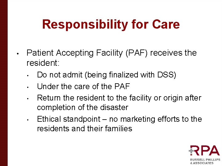 Responsibility for Care • Patient Accepting Facility (PAF) receives the resident: • • Do