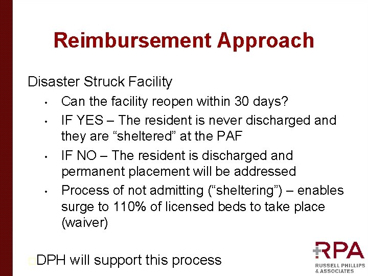 Reimbursement Approach Disaster Struck Facility • • Can the facility reopen within 30 days?