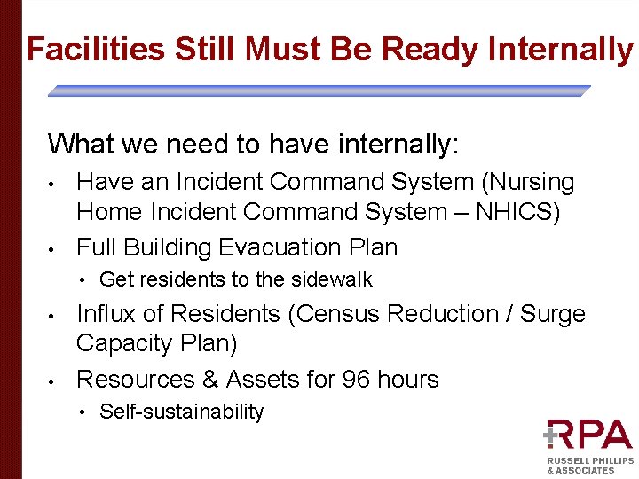 Facilities Still Must Be Ready Internally What we need to have internally: • •