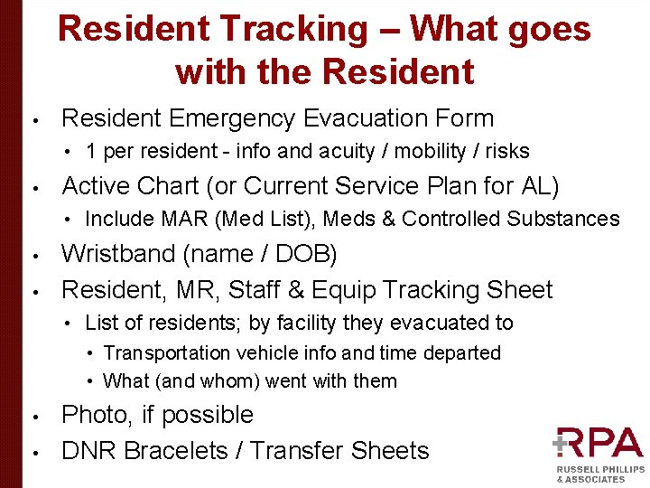 Resident Tracking – What goes with the Resident • Resident Emergency Evacuation Form •