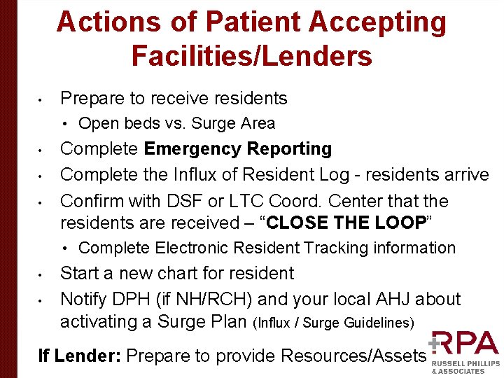 Actions of Patient Accepting Facilities/Lenders • Prepare to receive residents • • Complete Emergency