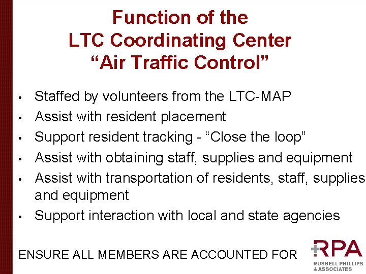 Function of the LTC Coordinating Center “Air Traffic Control” • • • Staffed by