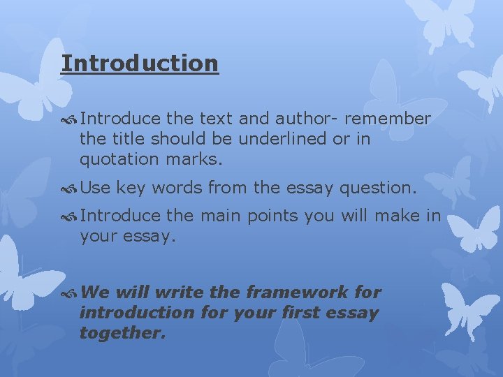 Introduction Introduce the text and author- remember the title should be underlined or in Introduction Introduce the text and author- remember the title should be underlined or in